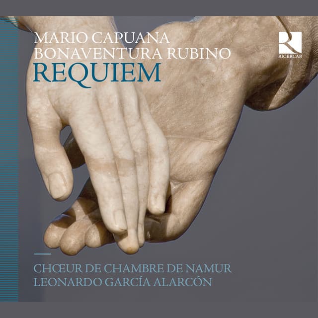 Capuana & Rubino: Requiem - Chœur De Chambre De Namur