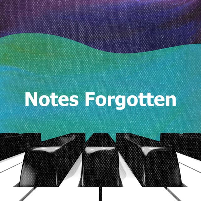 Notes Forgotten - Relaxing Piano Music Classic