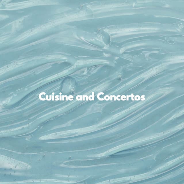 Cuisine and Concertos - Cafe Music