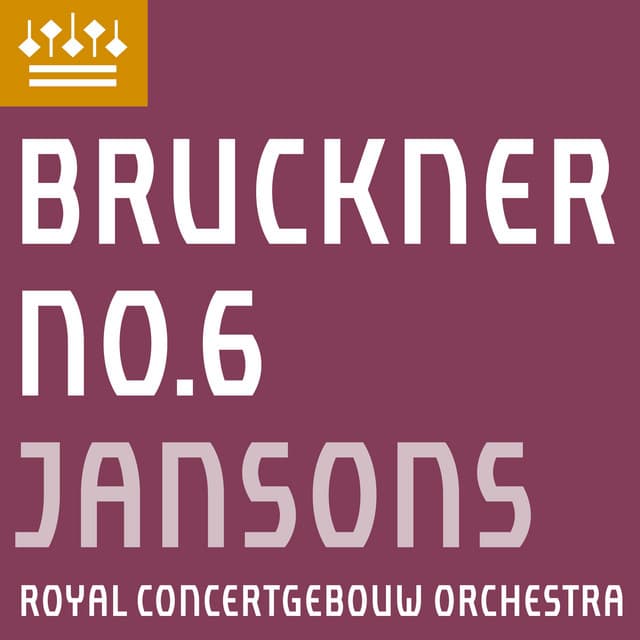 Bruckner: Symphony No. 6 - Anton Bruckner