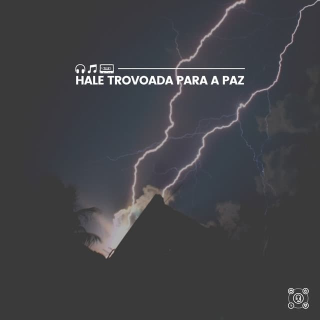 Hale Trovoada para a Paz - Trovoadas