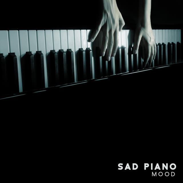 Sad Piano Mood: Nostalgic Instrumental Piano for Crying and Feeling Your Sadness - Sad Music Zone
