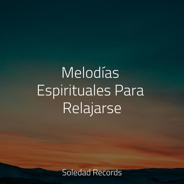 Melodías Espirituales Para Relajarse - Meditacion Budista Maestros