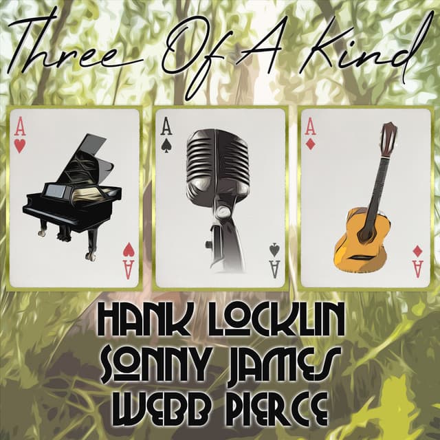 Three of a Kind: Hank Locklin, Sonny James, Webb Pierce - Hank Locklin