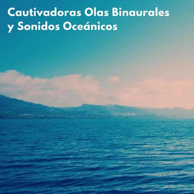 Cautivadoras Olas Binaurales Y Sonidos Oceánicos - Reiki definitivo