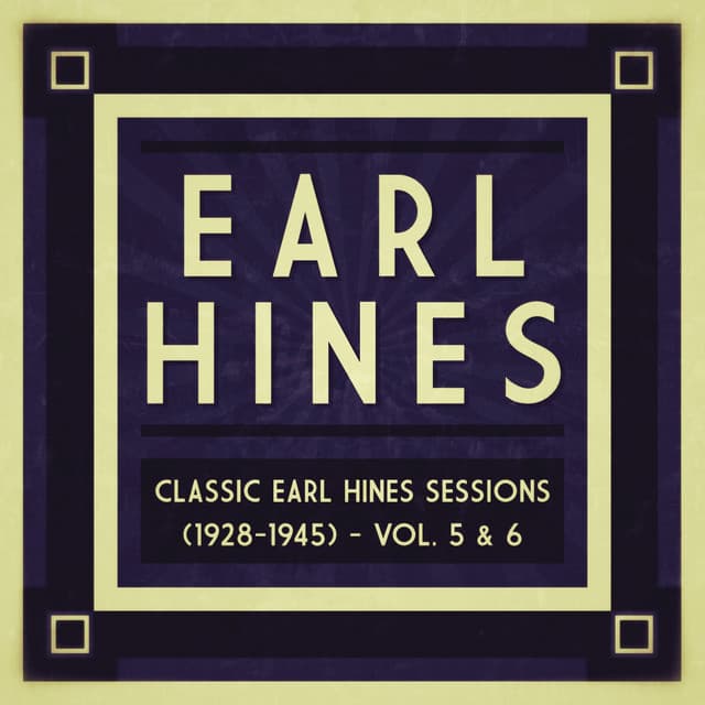 Classic Earl Hines Sessions  - Vol. 5 & 6 - Earl Hines