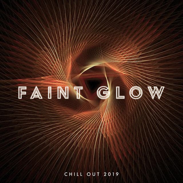 Faint Glow - Chill Out 2019