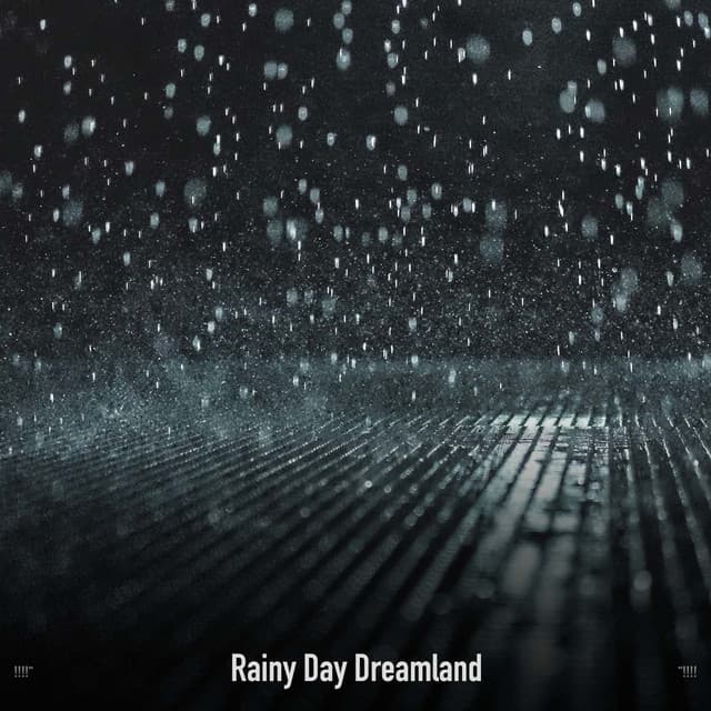 !!!!" Rainy Day Dreamland "!!!! - Sonidos De Truenos y Lluvia