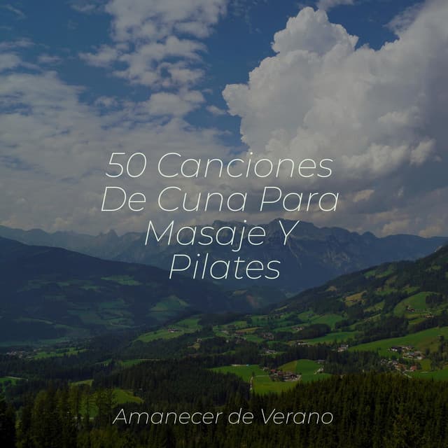50 Canciones De Cuna Para Masaje Y Pilates - Música Relajante para Bebés