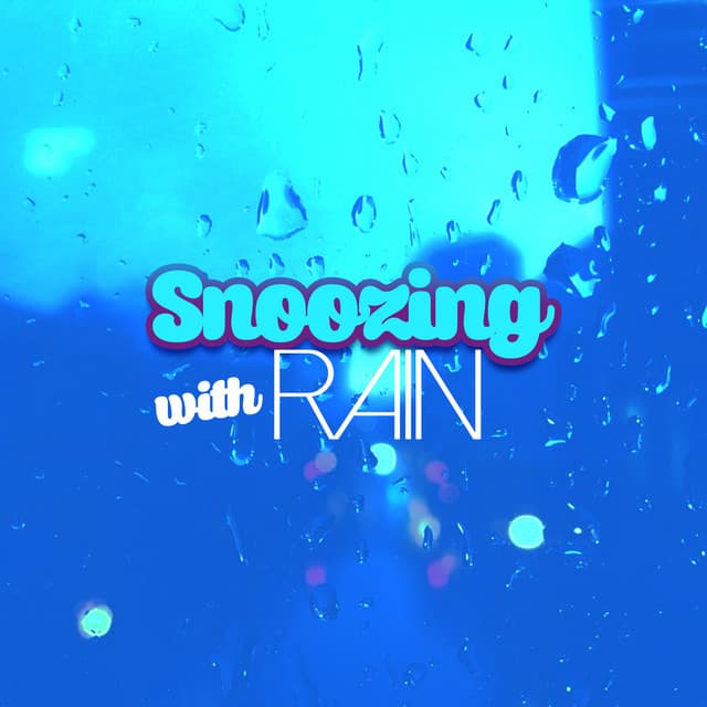 Snoozing with Rain - Water Sounds for Sleep