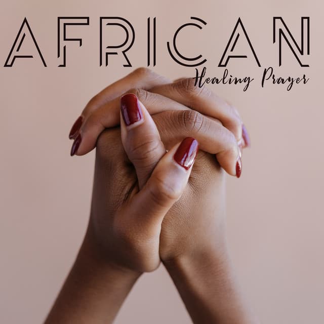 African Healing Prayer - Hannah Mary