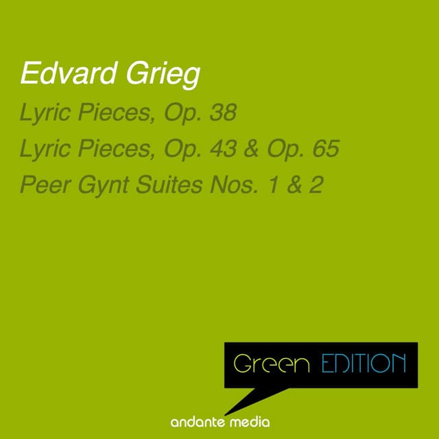 Green Edition - Grieg: Lyric Pieces & Peer Gynt Suites Nos. 1 & 2 - Edvard Grieg