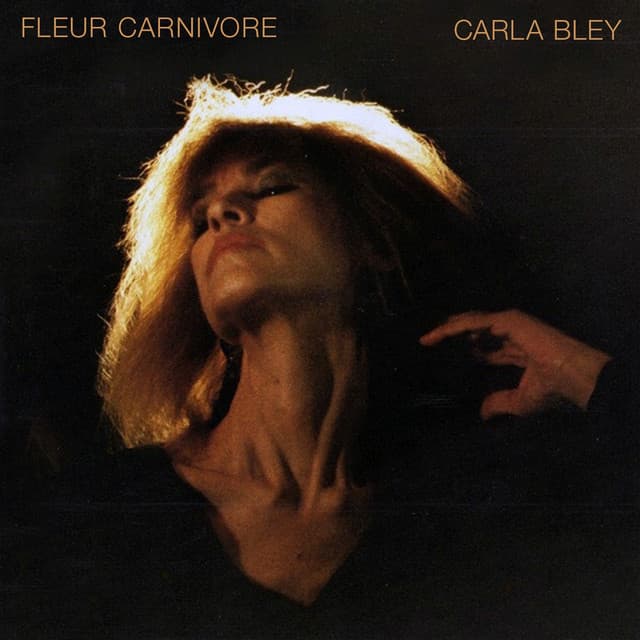 Fleur Carnivore - Carla Bley