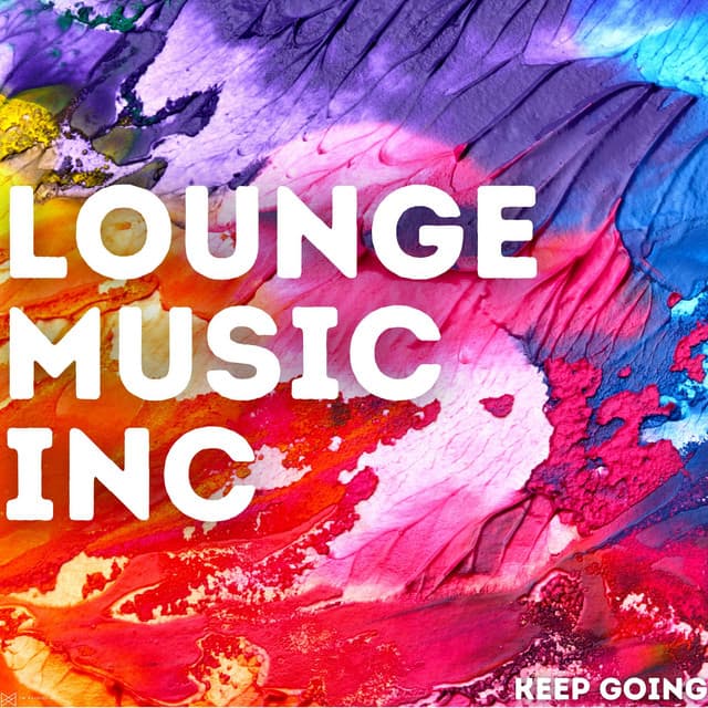 Keep Going - Lounge Music Inc