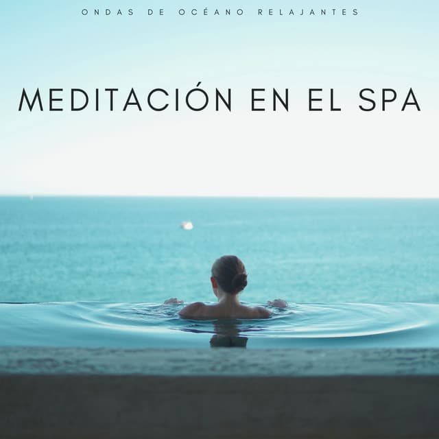 Meditación En El Spa: Ondas De Océano Relajantes - Música Tranquila
