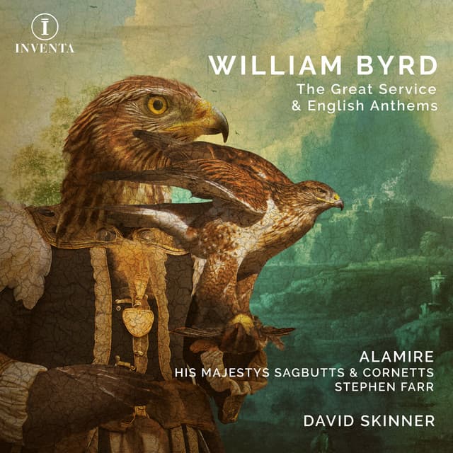 Byrd: The Great Service & English Anthems - William Byrd