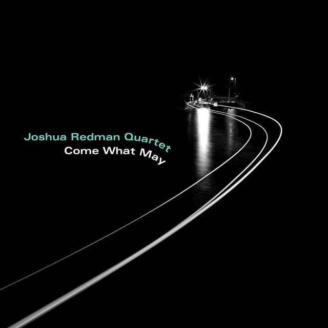Come What May - Joshua Redman