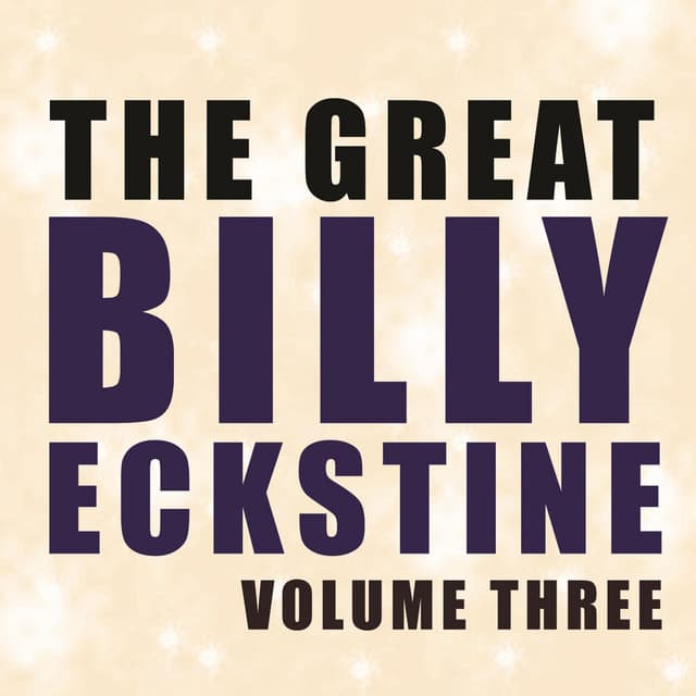 The Great Billy Eckstine, Vol. 3 - Billy Eckstine