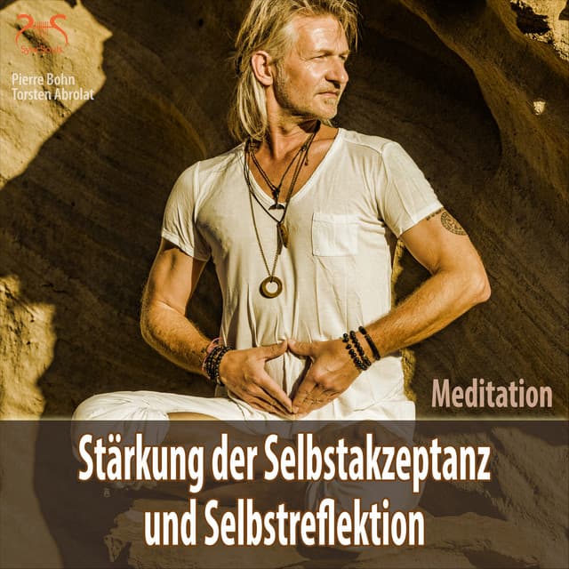 Meditation Stärkung der Selbstakzeptanz und Selbstreflektion - Torsten Abrolat
