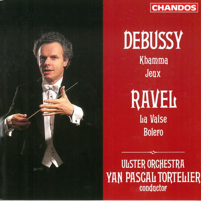 Debussy: Khamma, Jeux - Ravel: La Valse, Bolero - Yan Pascal Tortelier