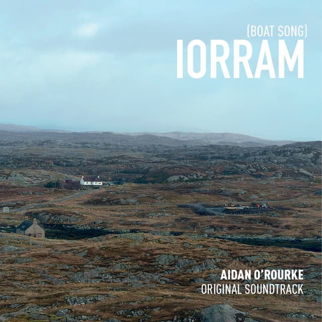 Iorram: Boat Song - Aidan O'Rourke