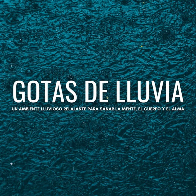 Gotas De Lluvia: Un Ambiente Lluvioso Relajante Para Sanar La Mente, El Cuerpo Y El Alma - Agradecida por la lluvia