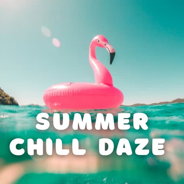 Summer Chill Daze - Chill Lounge Hotel
