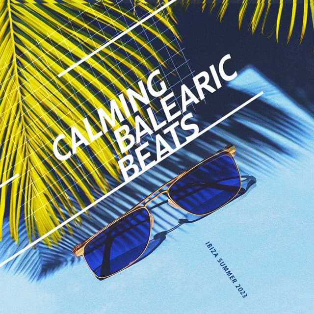 Calming Balearic Beats - Ibiza Summer 2023