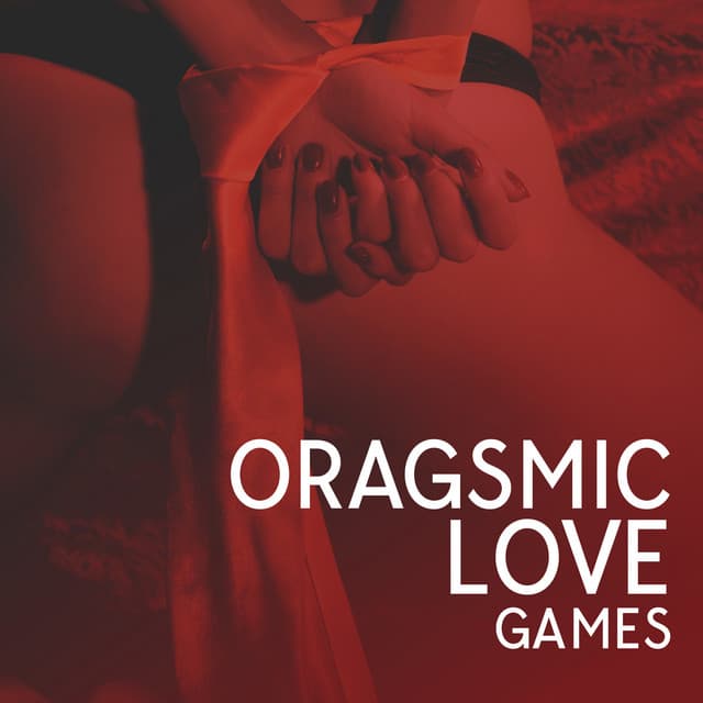 Oragsmic Love Games - Dean Evanos