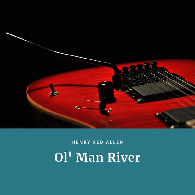 Ol' Man River - Henry "Red" Allen