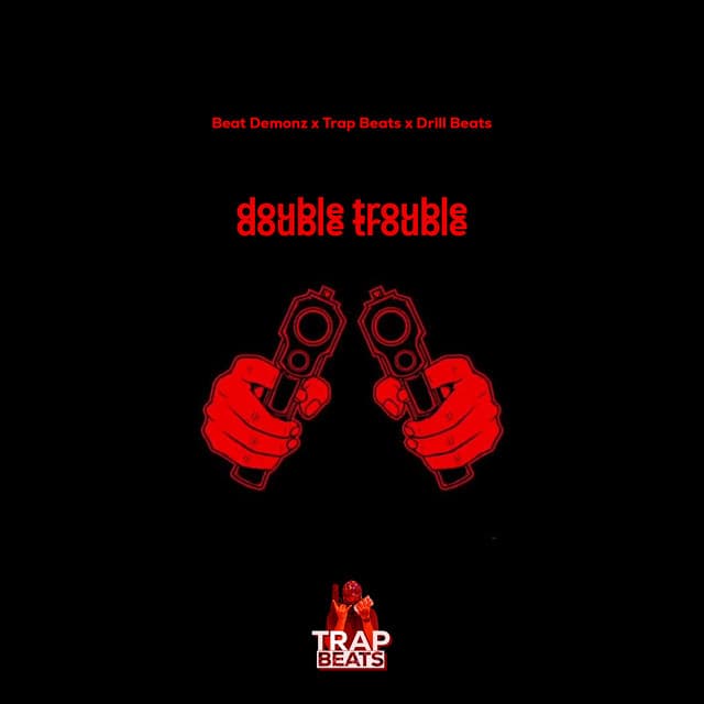 Double Trouble - Trap Beats