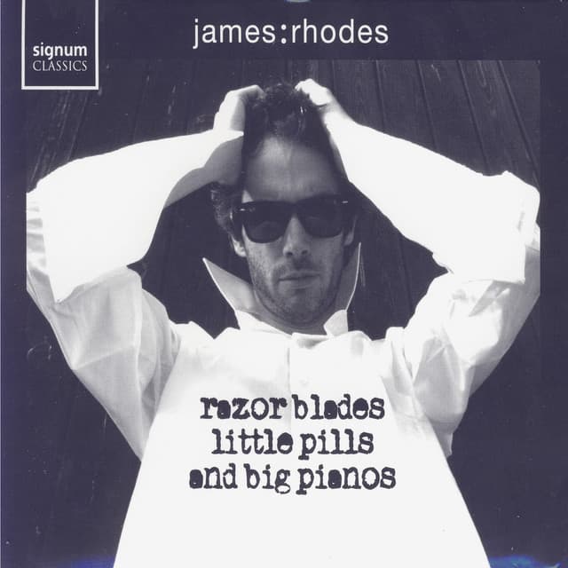 Razor Blades, Little Pills, Big Pianos - James Rhodes
