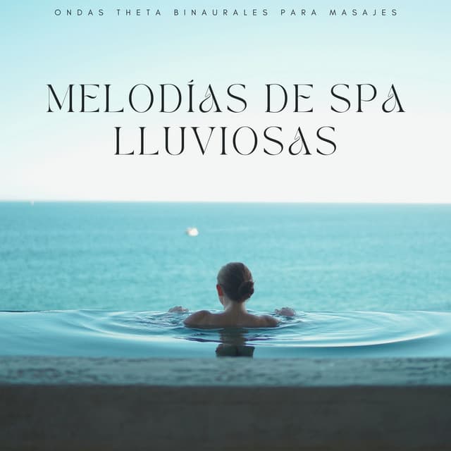 Melodías De Spa Lluviosas: Ondas Theta Binaurales Para Masajes - Doctor Hz