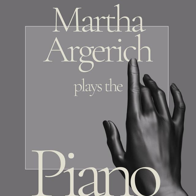 Martha Argerich Plays the Piano - Martha Argerich