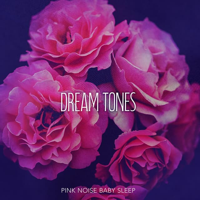 Dream Tones - Pink Noise Baby Sleep