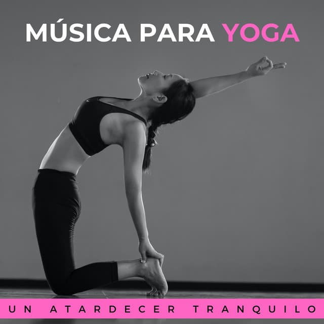 Música Para Yoga: Un Atardecer Tranquilo - Fuerza Positiva