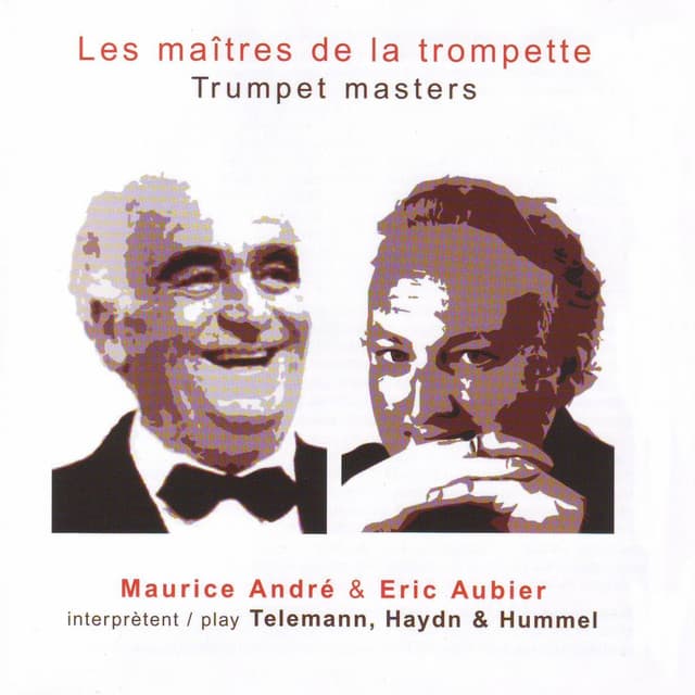 Les maîtres de la trompette - Trumpet Masters Play Telemann, Haydn & Hummel - Maurice André