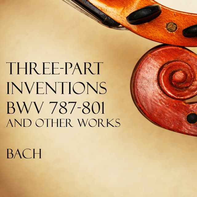 'Three-Part Inventions, BWV 787-801' and other works - Bach - Johann Sebastian Bach