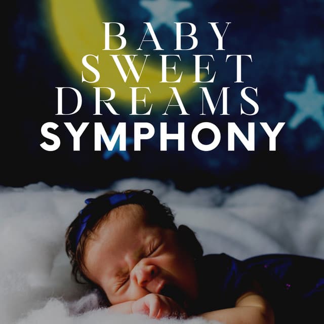 Baby Sweet Dreams Symphony - Lulaby