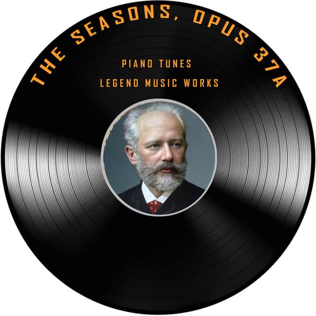 The Seasons, Op. 37a - Piano Tunes