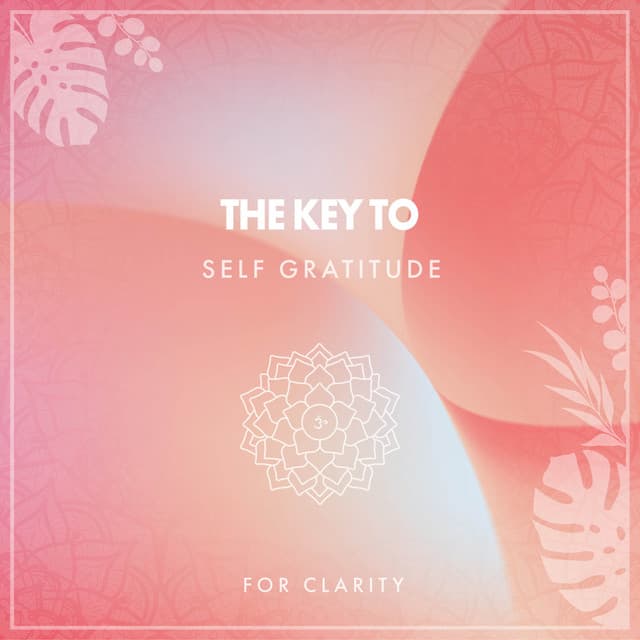 zZz The Key to Self Gratitude for Clarity zZz - Relaxing Tibetan Singing Bowls