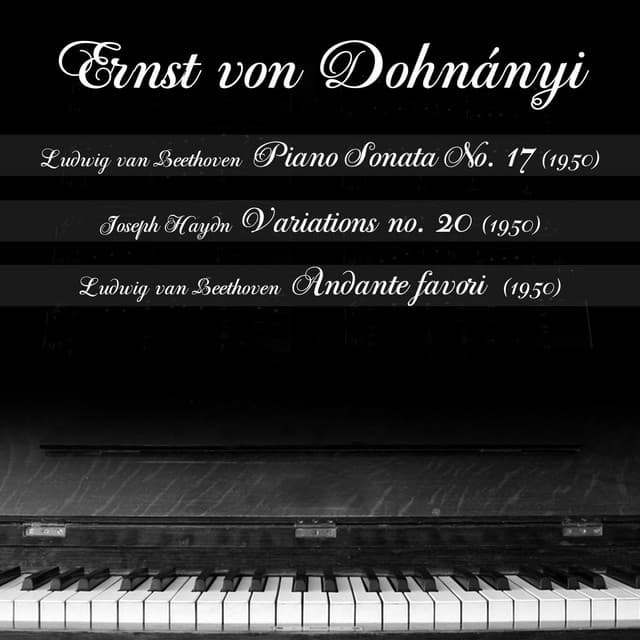 Ludwig van Beethoven - Piano Sonata No. 17 , Joseph Haydn - Variations no. 20 in F Minor , Ludwig van Beethoven - Andante favori - Ernst von Dohnányi