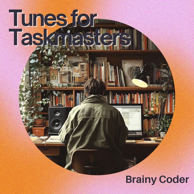 Tunes for Taskmasters: Focused Hustle - Brainy Coder