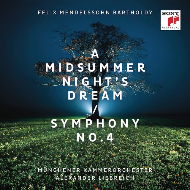Mendelssohn: A Midsummer Night's Dream & Symphony No. 4 - Felix Mendelssohn