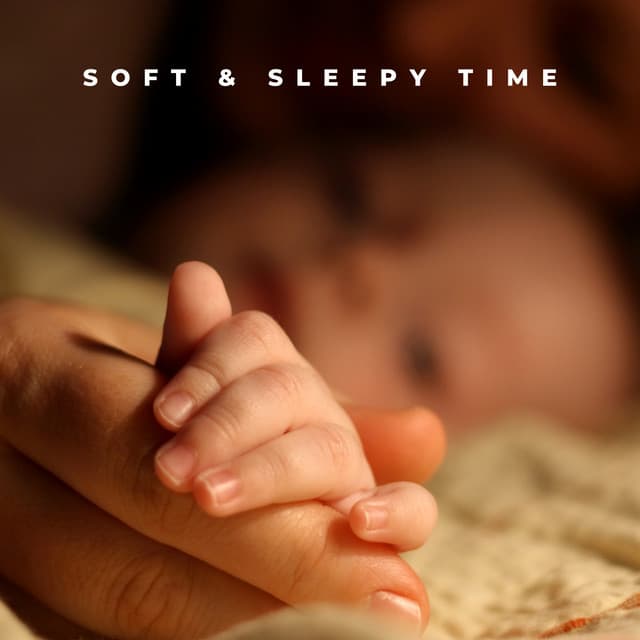 Soft & Sleepy Time - Gentle Baby Lullabies World