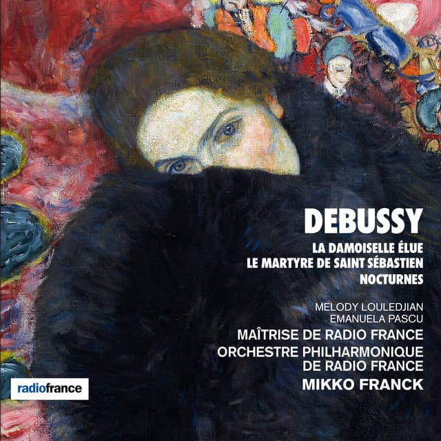 Debussy: La Damoiselle élue, Le martyre de Saint Sébastien & Nocturnes - Claude Debussy