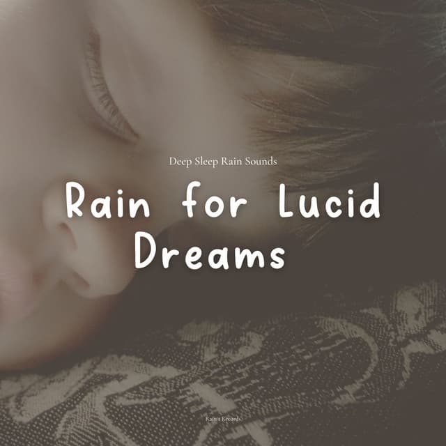 Rain for Lucid Dreams - Deep Sleep Rain Sounds