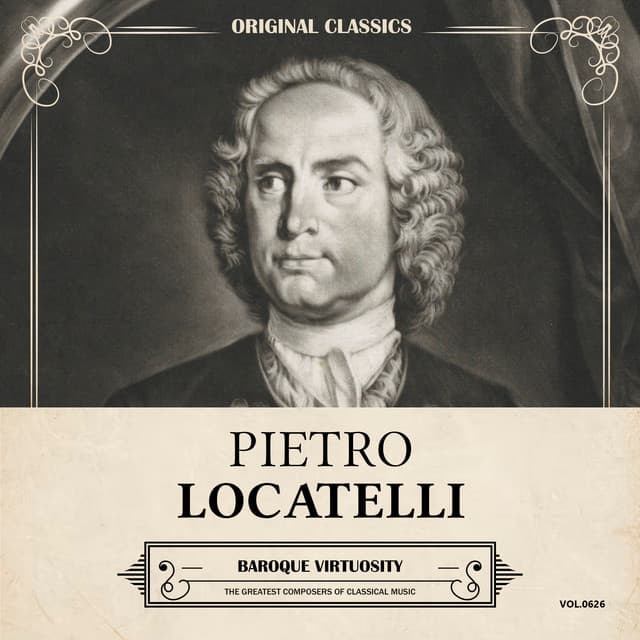 Original Classics, Vol. 626: Pietro Locatelli, Baroque Virtuosity - Pietro Locatelli