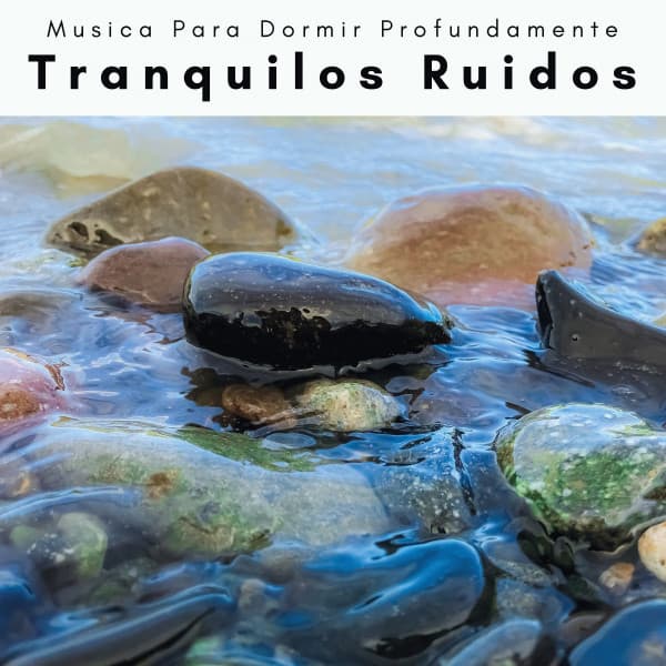 A h o r a: Tranquilos Ruidos - Musica Para Dormir Profundamente