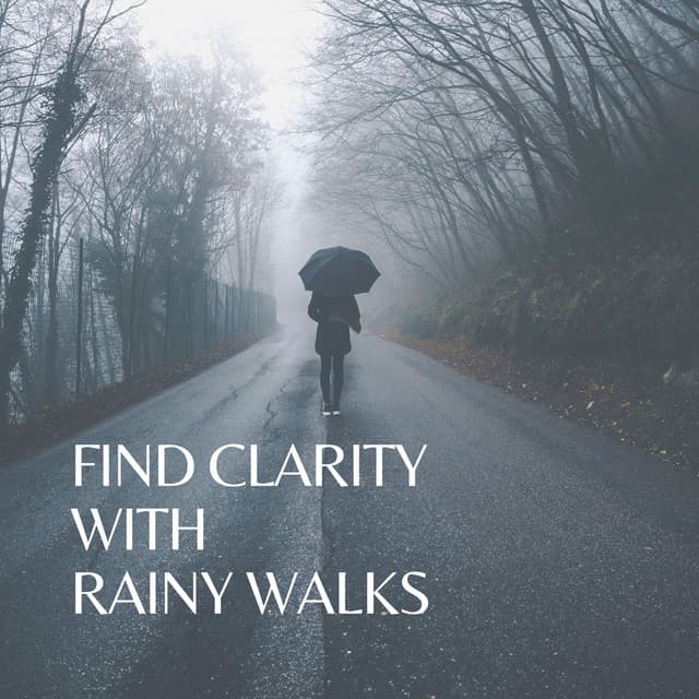 Find Clarity with Rainy Walks - Rainfall Place